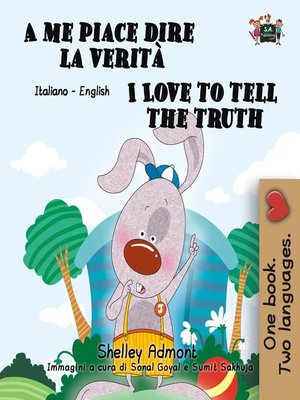 cover image of A me piace dire la verità I Love to Tell the Truth (Italian English Book for Kids)